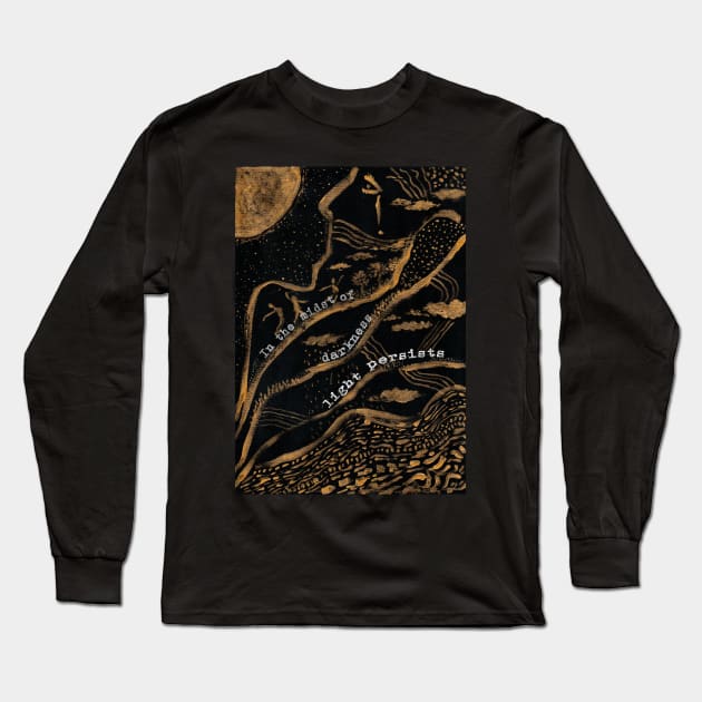 In The Midst Of Darkness Light Persists Long Sleeve T-Shirt by bittergodart